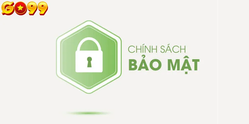 Nội dung chính sách bảo mật của Go99