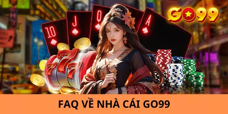 FAQ về nhà cái Go99